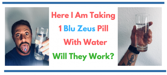 image of me taking 1 blue zeus pill with water